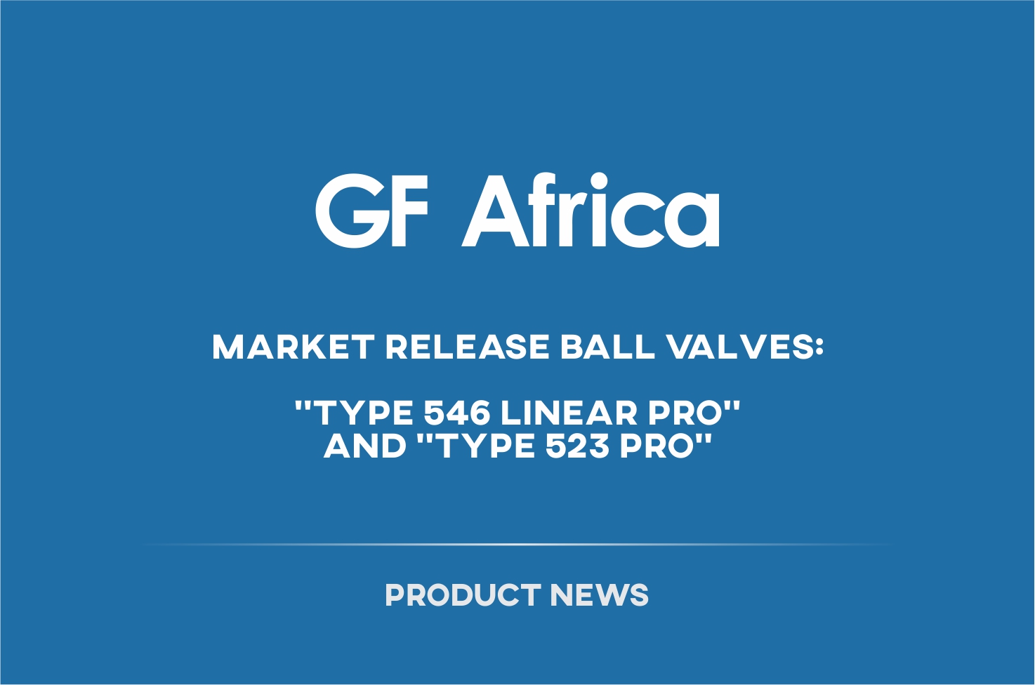 Ball Valve - Market Release